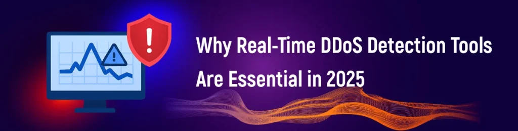 Why Real-Time DDoS Detection Tools Are Essential in 2025